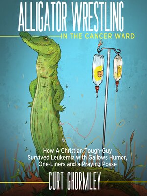 cover image of Alligator Wrestling in the Cancer Ward